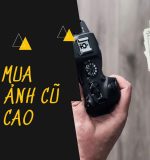 Mayanhhoangto.com – Đơn vị thu mua máy ảnh đã qua sử dụng tại TPHCM